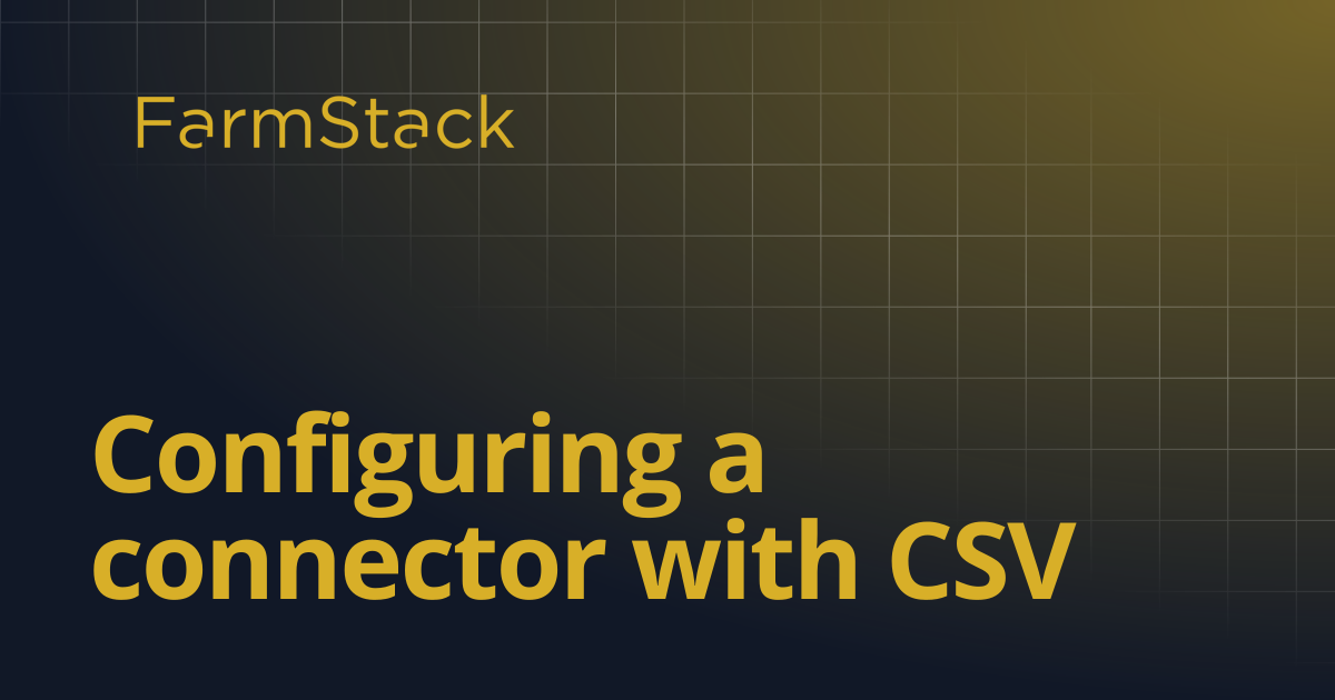 Configuring a connector with CSV | FarmStack